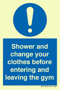 Shower and change your clothes before entering and leaving the gym